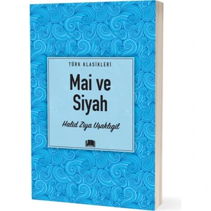 Mai ve Siyah - Halid Ziya Uşaklıgil