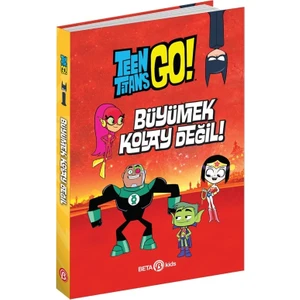 Dc Comics: Teen Titans Go! Büyümek Kolay Değil! - Steve Korté (Ciltli)