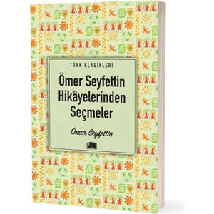 Ömer Seyfettin Hikâyelerinden Seçmeler