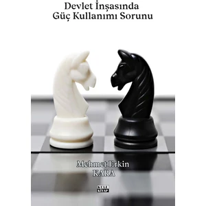 Devlet Inşasında Güç Kullanımı Sorunu - Mehmet Erkin Kara