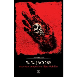 Maymun Pençesi ve Diğer Öyküler - W. W. Jacobs
