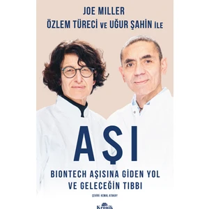 BioNTech Aşısına Giden Yol ve Geleceğin Tıbbı - Joe Miller, Özlem Türeci, Uğur Şahin