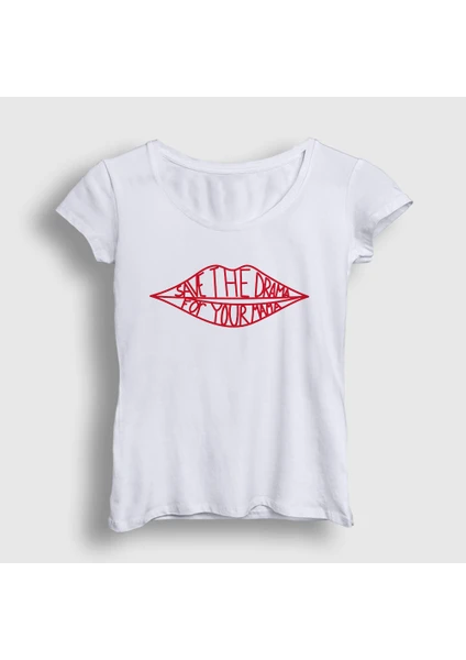 Kadın Beyaz Save The Drama For Your Mama T-Shirt