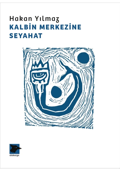 Kalbin Merkezine Seyahat - Hakan Yılmaz