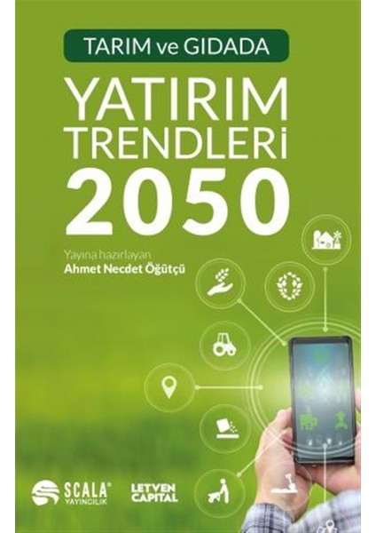 Tarım ve Gıdada Yatırım Trendleri 2050 - Ahmet Necdet Öğütçü