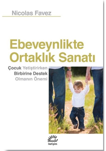 Ebeveynlikte Ortaklık Sanatı - Nicolas Favez
