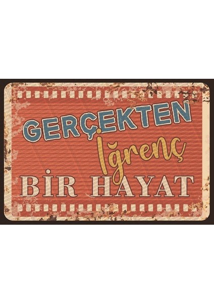 Gerçekten Iğrenç Bir Hayat Ahşap Retro 20 x 30 cm Mdf Poster