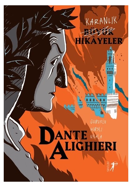 Karanlık Büyük Hikayeler - Dante Alıghıerı