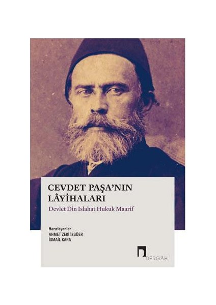 Cevdet Paşa’nın Layihaları Devlet Din Islahat Hukuk Maarif - Ismail Kara