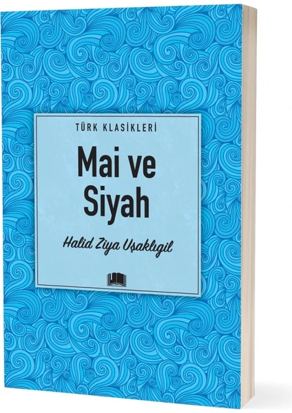 Mai ve Siyah - Halid Ziya Uşaklıgil