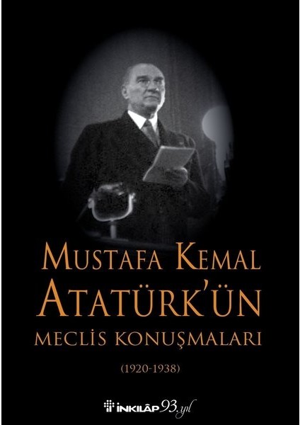 Mustafa Kemal Atatürkün Meclis Konuşmaları (Özel Baskı) - Kurtuluş Güran