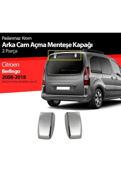 Citroen Berlingo 2008-2018 Uyumlu Krom Bagaj Camı Menteşe Kapağı 2 Parça Paslanmaz Çelik