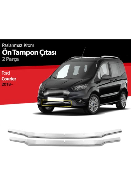 Ford Tourneo Courier 2018- Üzeri Uyumlu Krom Ön Tampon Çıtası 2 Parça Paslanmaz Çelik