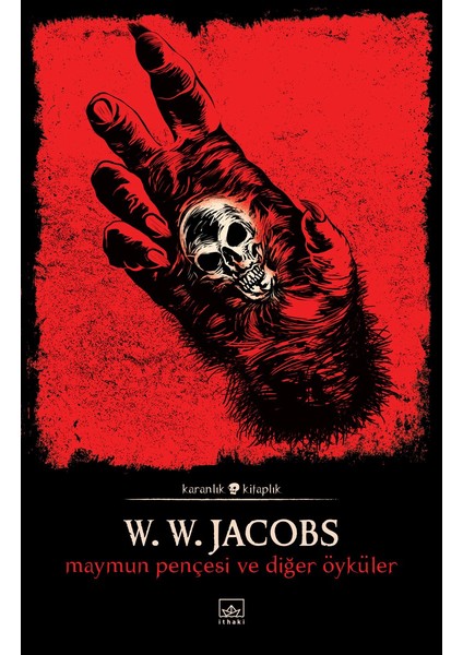 Maymun Pençesi ve Diğer Öyküler - W. W. Jacobs