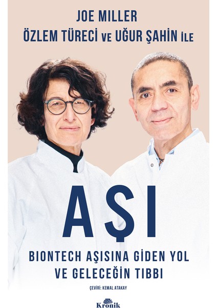 BioNTech Aşısına Giden Yol ve Geleceğin Tıbbı - Joe Miller, Özlem Türeci, Uğur Şahin