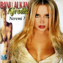 Banu Alkan – Afrodit / Neremi? CD