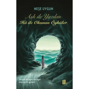 Aşk ile Yazılan Hu ile Okunan Öyküler - Neşe Uygun