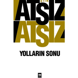 Yolların Sonu - Hüseyin Nihal Atsız