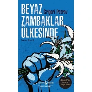 Beyaz Zambaklar Ülkesinde - Grigori Petrov