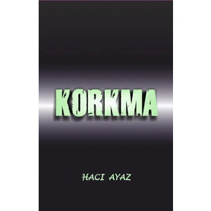 Korkma - Hacı Ayaz
