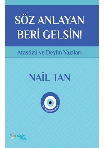 Söz Anlayan Beri Gelsin! - Nail Tan