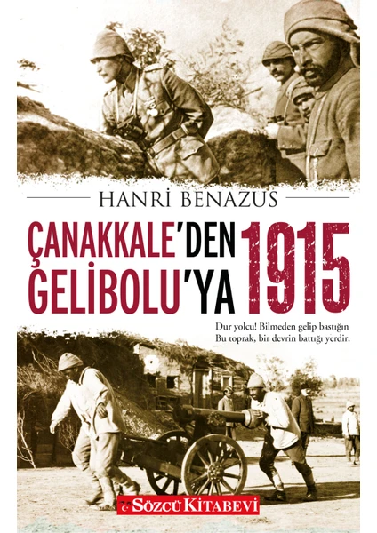 Çanakkale'den Gelibolu'ya 1915 - Hanri Benazus