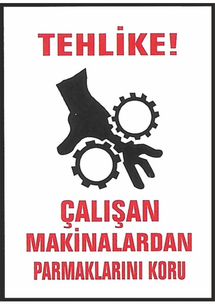 Ikra Ajans/reklam / Çalışan Makinalardan Parmaklarını Koru Iş Güvenliği Levhası 25 x 35 cm