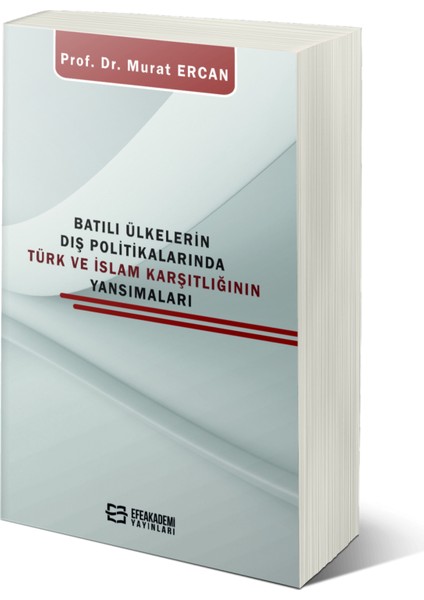 Batılı Ülkelerin Dış Politikalarında Türk ve Islam Karşıtlığının Yansımaları - Murat Ercan