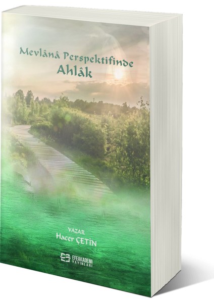 Mevlânâ Perspektifinde Ahlâk - Hacer Çetin
