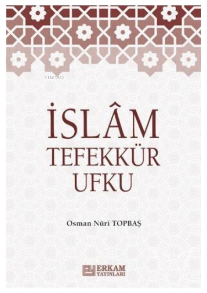 Islam Tefekkür Ufku - Osman Nuri Topbaş