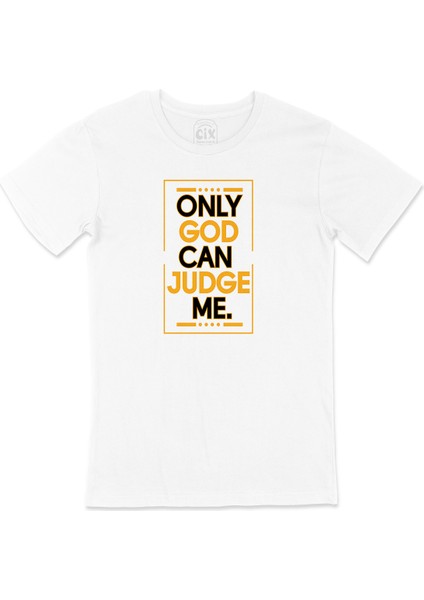 Only God Can Judge Me T-Shirt