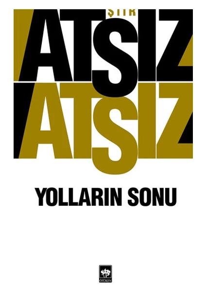 Yolların Sonu - Hüseyin Nihal Atsız