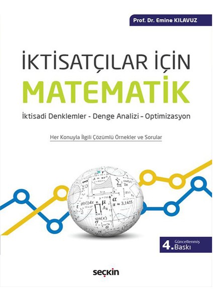 Iktisatçılar Için Matematik Iktisadi Denklemler– Denge Analizi – Optimizasyon -Emine Kılavuz