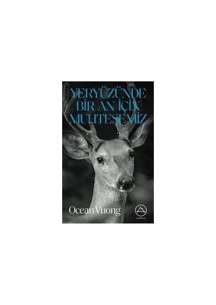 Yeryüzünde Bir An Için Muhteşemiz - Ocean Vuong