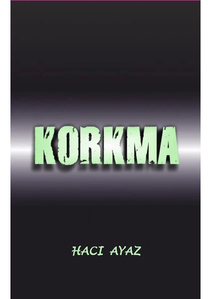 Korkma - Hacı Ayaz