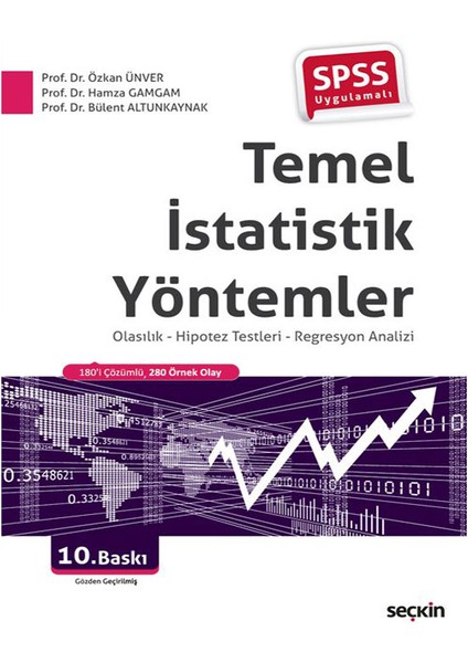 Spss Uygulamalı Temel Istatistik Yöntemler Olasılık – Hipotez Testleri – Regresyon Analizi - Özkan Ünver