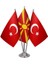 Masaüstü Makedonya Bayrağı Türk Bayrağı Üçlü Krom Direk Masa Bayrak Seti 1