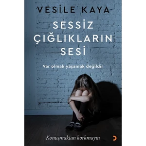 Sessiz Çığlıkların Sesi - Vesile Kaya
