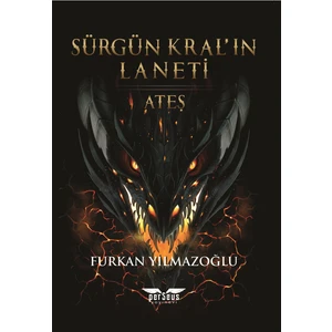 Sürgün Kral'ın Laneti Ateş - Furkan Yılmazoğlu