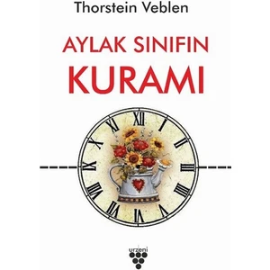 Aylak Sınıfın Kuramı - Thorstein Veblen