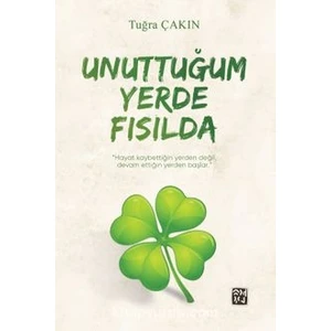 Unuttuğum Yerde Fısılda - Tuğra Çakın