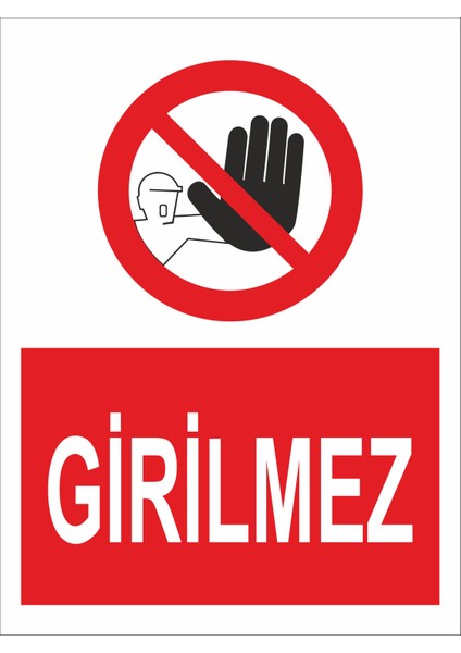 Girilmez Iş Güvenliği ve Uyarı Levhaları