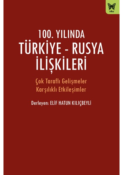 100. Yılında Türkiye - Rusya Ilişkileri