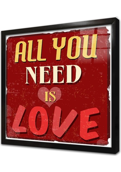 All You Need Is Love Çerçeveli Cam Tablo