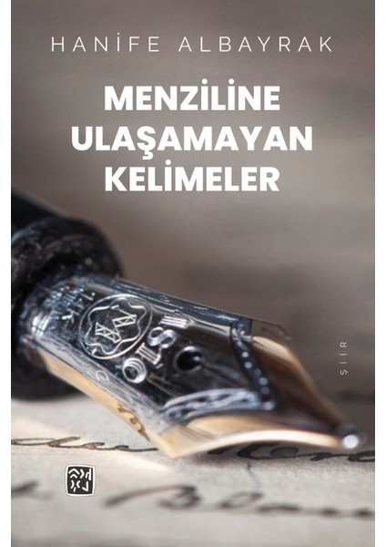 Menziline Ulaşamayan Kelimeler - Hanife Albayrak