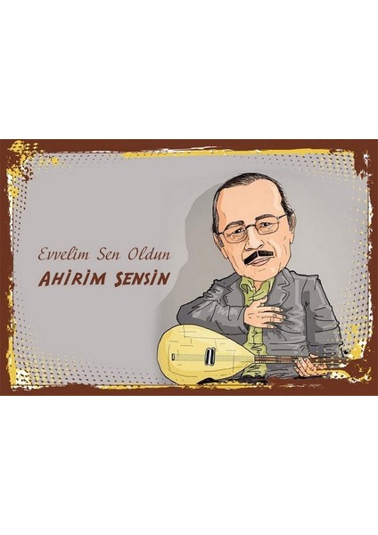 Evvelim Sensin.. Neşet Ertaş MINI(10X20) Mdf Poster