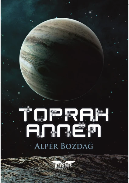 Perseus Yayınevi Toprak Annem - Alper Bozdağ