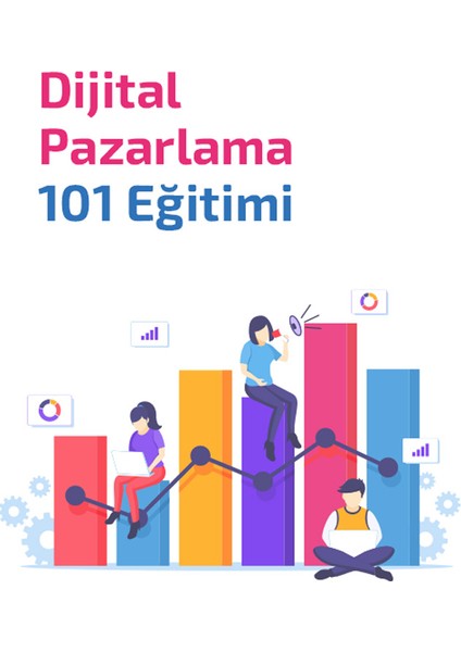 Dijital Pazarlama 101 Eğitimi