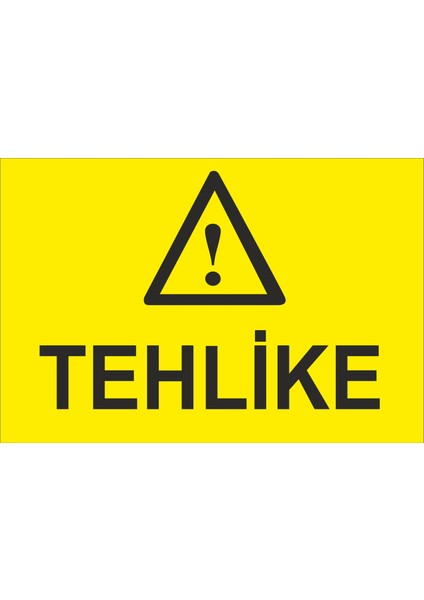 Tehlike Iş Güvenliği ve Uyarı Levhaları