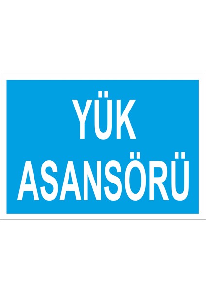Yük Asansörü Iş Güvenliği ve Uyarı Levhaları